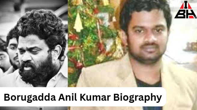 borugadda anil kumar biography
