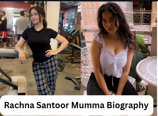 rachna santoor mumma biography