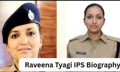 raveena tyagi ips biography